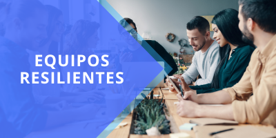 Equipos de Trabajo Resilientes y Buenas Prácticas Laborales