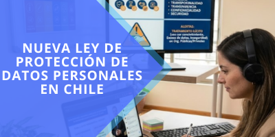 Nueva Ley de Protección de Datos Personales en Chile